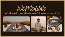 Load image into Gallery viewer, WeMeditate Wednesday Meditation session (weekly) at Manzana for feminine beings
